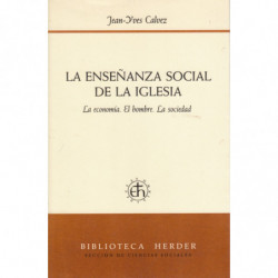 LA ESEÑANZA SOCIAL DE LA IGLESIA. LA ECONOMÍA. EL HOMBRE. LA SOCIEDAD