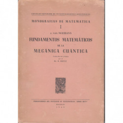 FUNDAMENTOS MATEMÁTICOS DE LA MECÁNICA CUÁNTICA. Monografías de Invertigaciones Cientificas / Monografías de Matemática I.