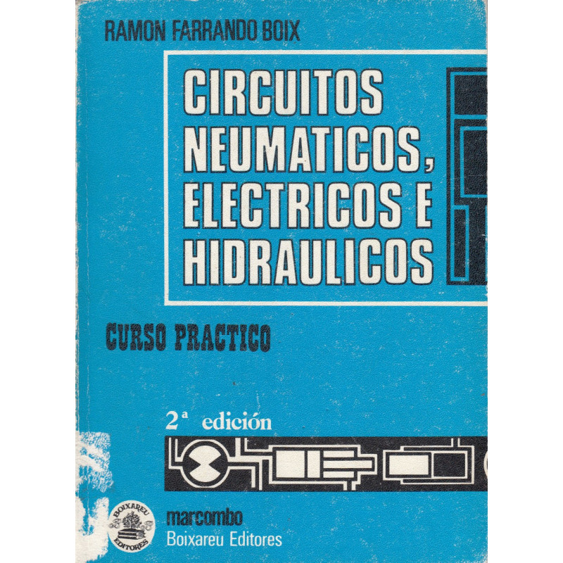 CIRCUITOS NEUMÁTICOS, ELECTRICOS E HIDRÁULICOS Curso Práctico