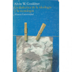 LA DIALÉCTICA DE LA IDEOLOGÍA Y LA TECNOLOGÍA