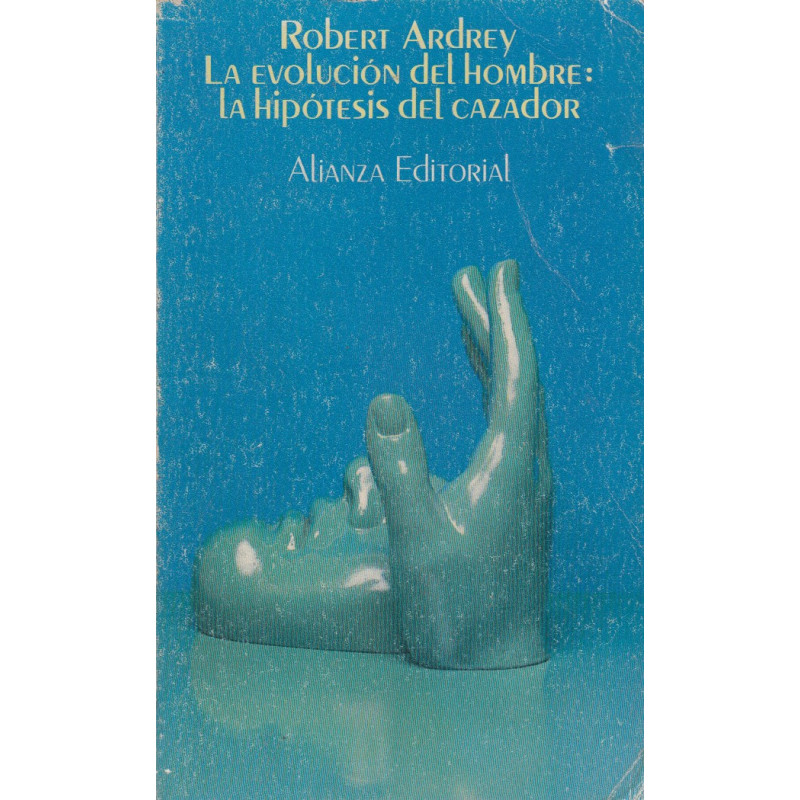 LA EVOLUCIÓN DEL HOMBRE: LA HIPOTESIS DEL CAZADOR