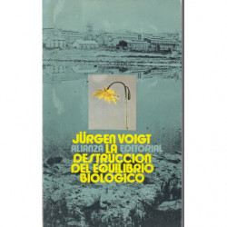 LA DESTRUCCIÓN DEL EQUILIBRIO BIOLÓGICO