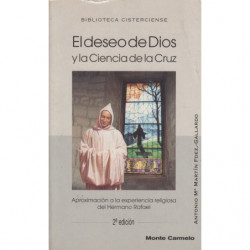 EL DESEO DE DIOS Y LA CIENCIA DE LA CRUZ. Aproximación a la Experiencia Religiosa del Hermano Rafael