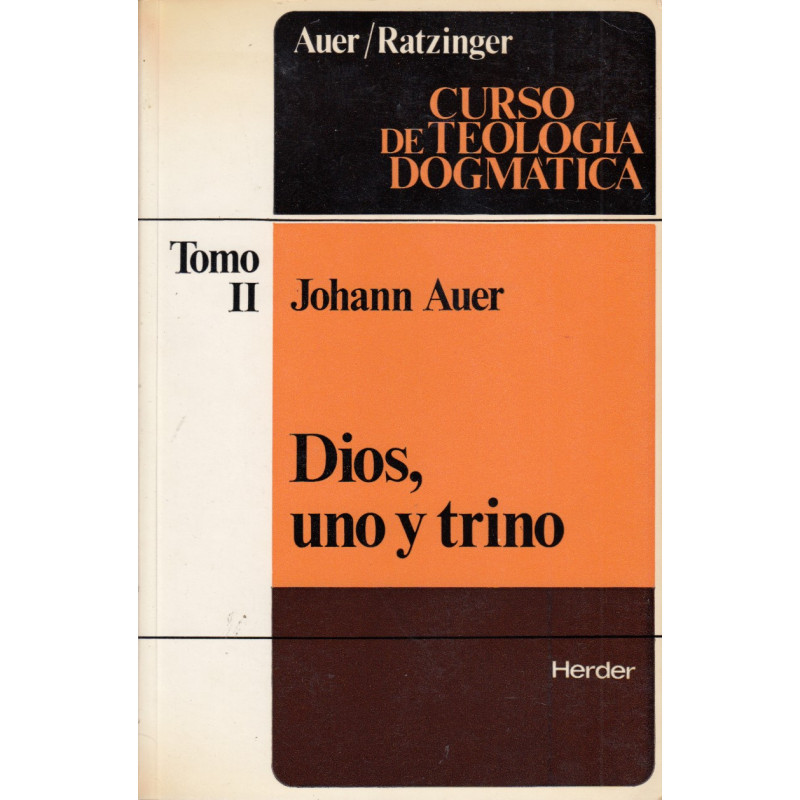 DIOS UNO Y TRINO. CURSO DE TEOLOGIA DOGMATICA TOMO II