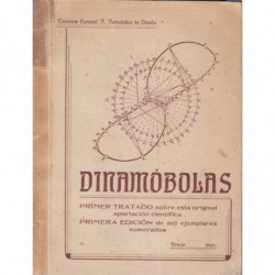 DINAMÓBOLAS. Primer Tratado sobre esta original aportación cientifica. Primera Edición de Mil Ejemplares númerados. Ej. N.º 2