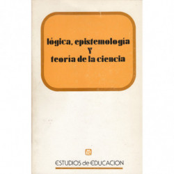 LÓGICA, EPISTEMOLOGÍA Y TEORÍA DE LA CIENCIA