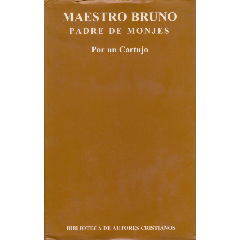 MAESTRO BRUNO, PADRE DE MONJES