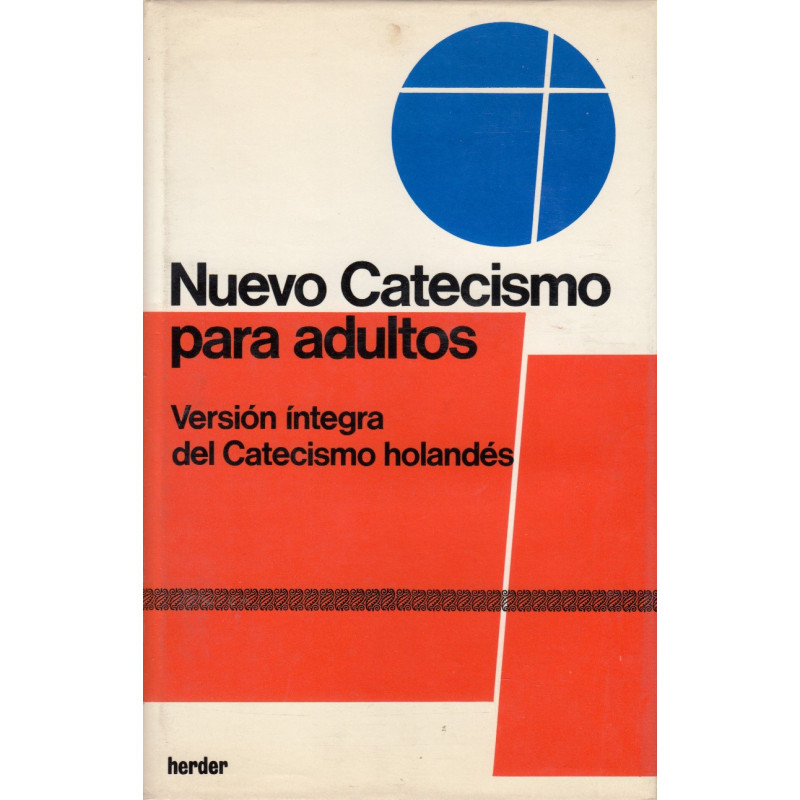 NUEVO CATECISMO PARA ADULTOS. Versión íntegra del Catecismo Holandés. CON SUPLEMENTO