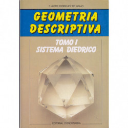 GEOMETRÍA DESCRIPTIVA Tomo I SISTEMA DIEDRICO