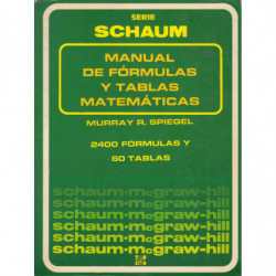 MANUAL DE FÓRMULAS Y TABLAS MATEMÁTICAS Serie Schaum 2400 FÓRMULAS Y 60 TABLAS
