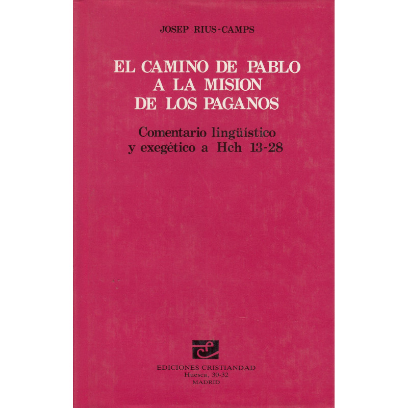 EL CAMINO DE PABLO A LA MISIÓN DE LOS PAGANOS. Comentario Lingüístico y Exegético a Hch 13-28