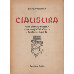 CLAUSURA. Así Viven y Mueren los Monjes del Císter desde el Siglo XI