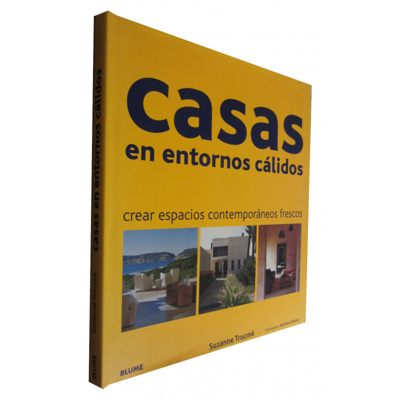 CASAS EN ENTORNOS CÁLIDOS. Crear Espacios Contemporáneos Frescos