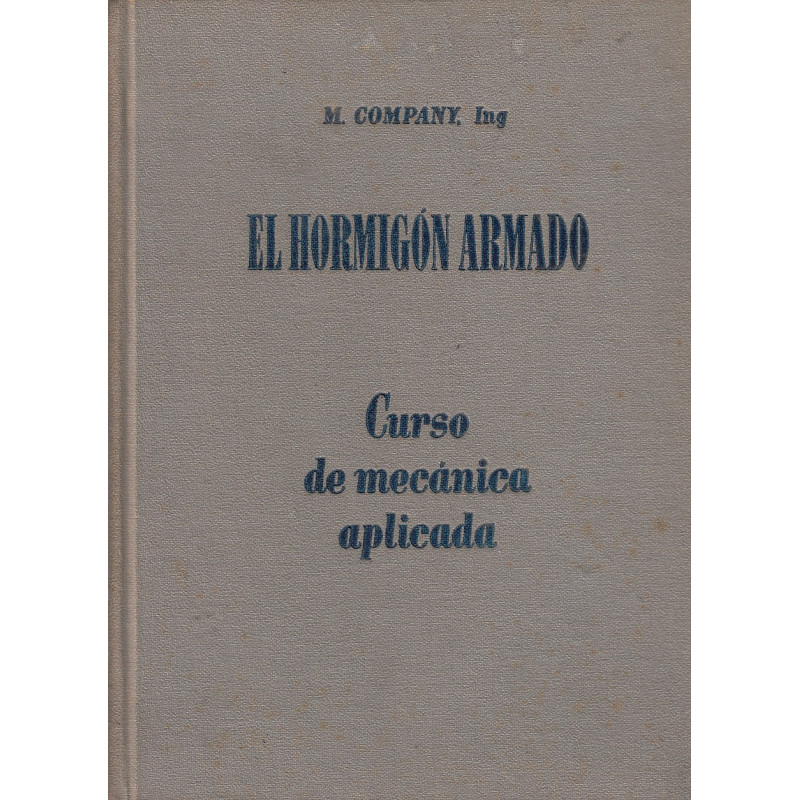 EL HORMIGÓN ARMADO. Curso de Mecánica Aplicada