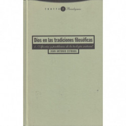 DIOS EN LAS TRADICIONES FILOSÓFICAS 1: Aporías y Problemas de la Teología Natural