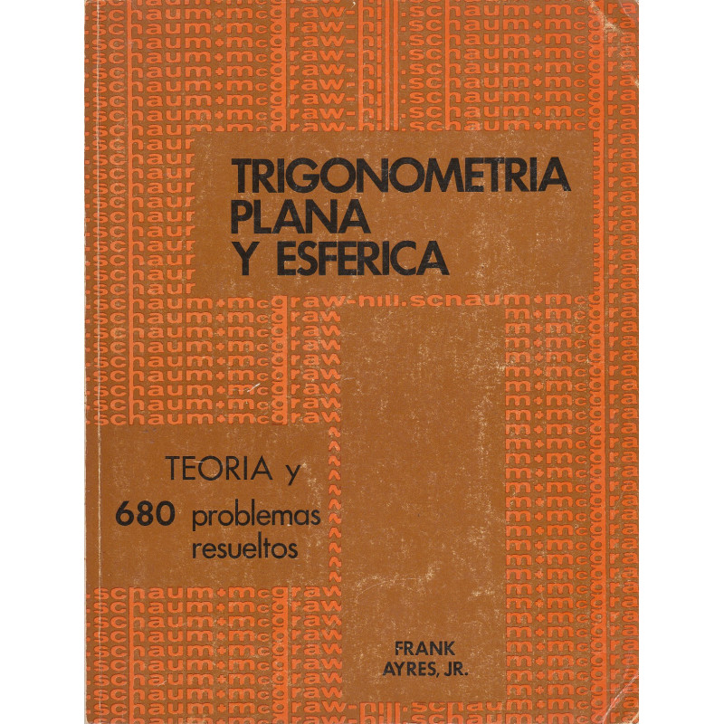 TRIGONOMETRIA PLANA Y ESFERICA Serie de Compendios Schaum TEORÍA Y 680 PROBLEMAS RESUELTOS