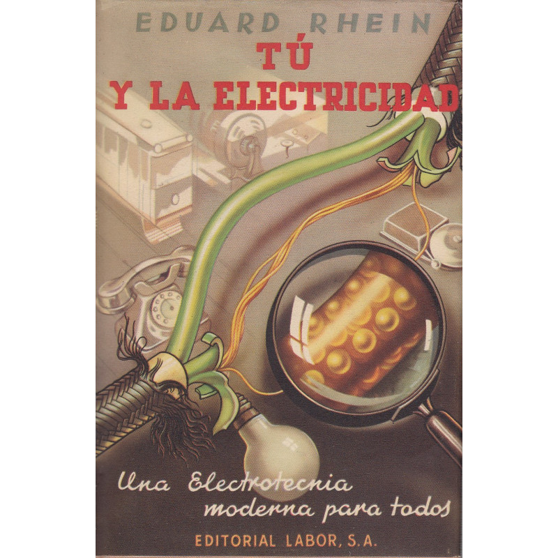 TÚ Y LA ELECTRICIDAD Una Electrotecnia Para Todos