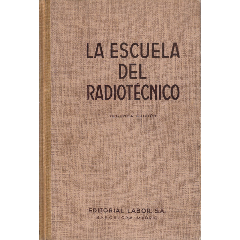FUNDAMENTOS DE RADIOELECTRICIDAD. Tomo I de -LA ESCUELA DEL RADIOTÉCNICO-