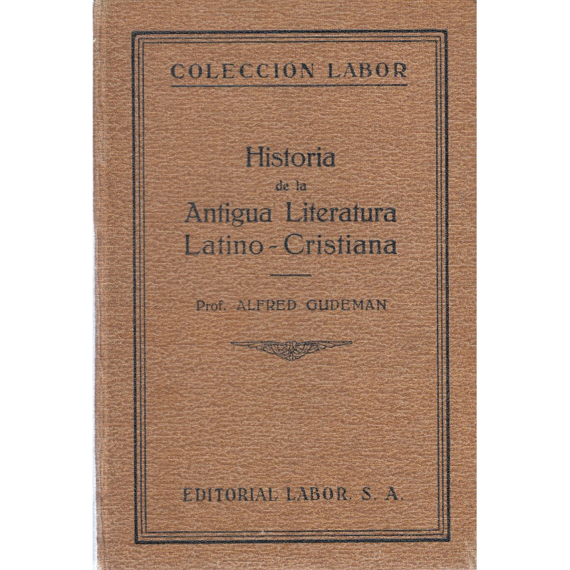 HISTORIA DE LA ANTIGUA LITERATURA LATINO-CRISTIANA