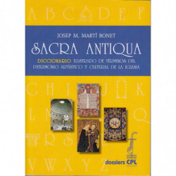 SACRA ANTIQUA. Diccionario Ilustrado de Términos del Patrimonio Artístico y Cultural de la Iglesia (Dossiers CPL, 138)