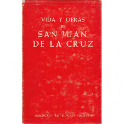 VIDA Y OBRAS DE SAN JUAN DE LA CRUZ Doctor de la Inglesia Universal. Biografía Premiada en el IV Centenario del Nacimiento del S