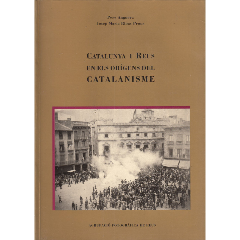 CATALUNYA I REUS EN ELS ORÍGENS DEL CATALANISME