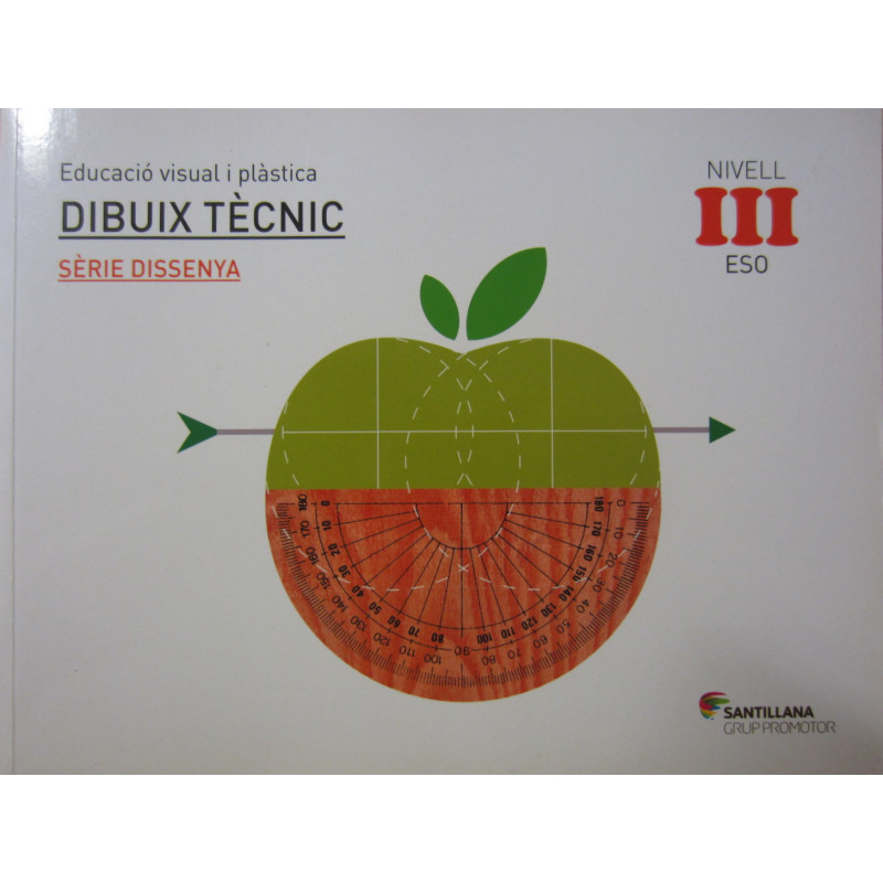 Educació Visual i Plàstica DIBUIX TÈCNIC Sèrie Dissenya NIVELL III ESO