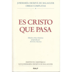ES CRISTO QUE PASA Homilias. Edición Crítico-Histórica preparada por Antonio Aranda