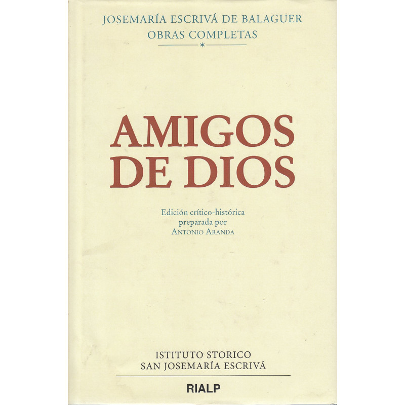 AMIGOS DE DIOS Homilias. Edición Crítico-Histórica preparada por Antonio Aranda