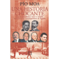 UNA HISTORIA CHOCANTE Los nacionalismos vasco y catalán en la historia contemporánea de España
