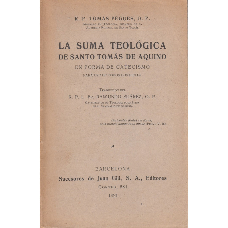 LA SUMA TEOLOGICA DE SANTO TOMÁS DE AQUINO EN FORMA DE CTECISMO para uso de los Fieles