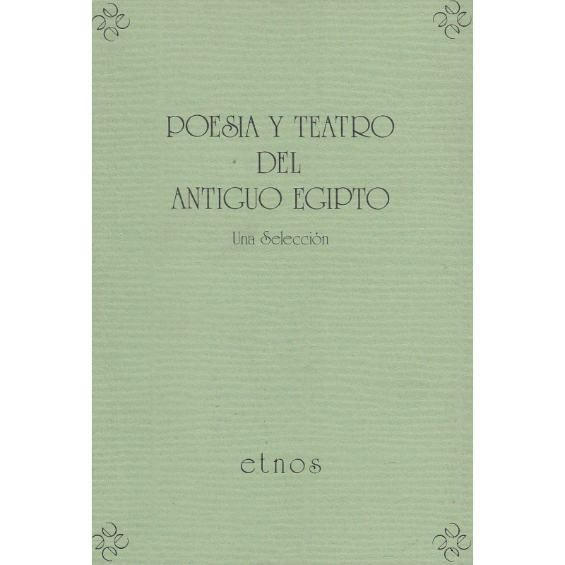POESIA Y TEATRO DEL ANTIGUO EGIPTON. Una Selección