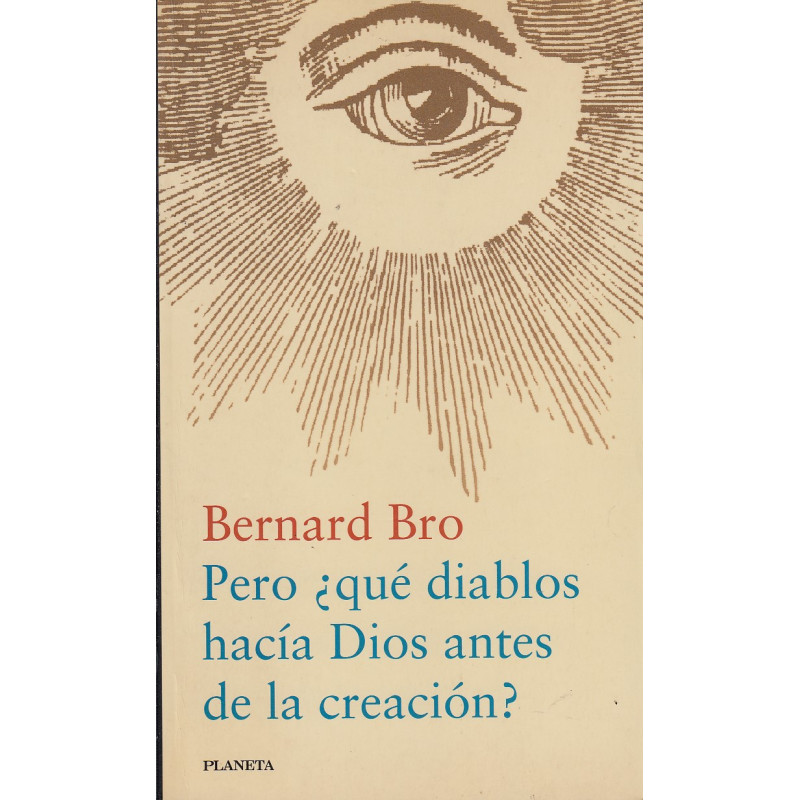 PERO ¿QUÉ DIABLOS HACÍA DIOS ANTES DE LA CREACIÓN?