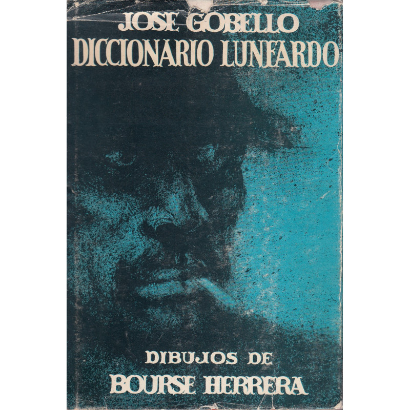 DICCIONARIO LUNFARDO y de otros términos antiguos y modernos usados en Buenos Aires