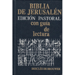 BIBLIA DE JERUSALÉN. Edición Pastoral con guía de lectura y nuevas introducciones de J.P. Bagot