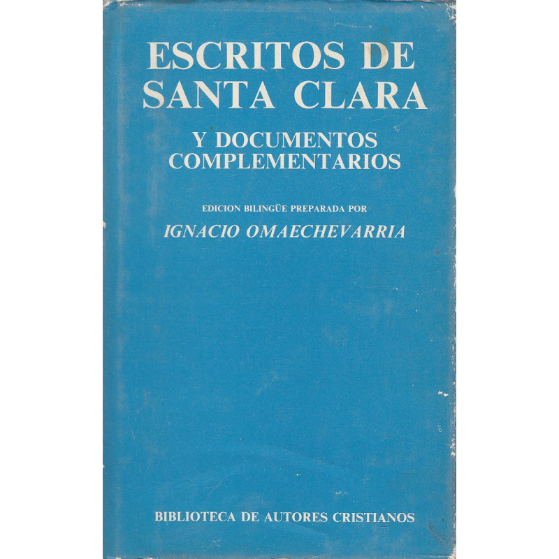 ESCRITOS DE SANTA CLARA Y DOCUMENTOS COMPLEMENTARIOS Edición Bilingüe