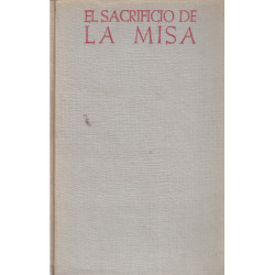 EL SACRIFICIO DE LA MISA Tratado Historico-Liturgico