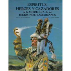 ESPIRITUS, HEROES Y CAZADORES de la MITOLOGÍA de los INDIOS NORTEAMERICANOS