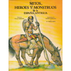 MITOS, HEROES Y MONSTRUOS DE LA ESPAÑA ANTIGUA