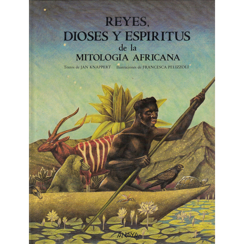 REYES, DIOSES Y ESPIRITUS DE LA MITOLOGÍA AFRICANA