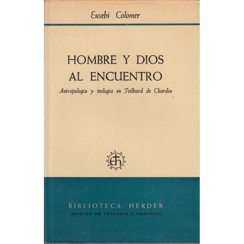 HOMBRE Y DIOS AL ENCUENTRO Antropología y Teología en Teilhard Chardin