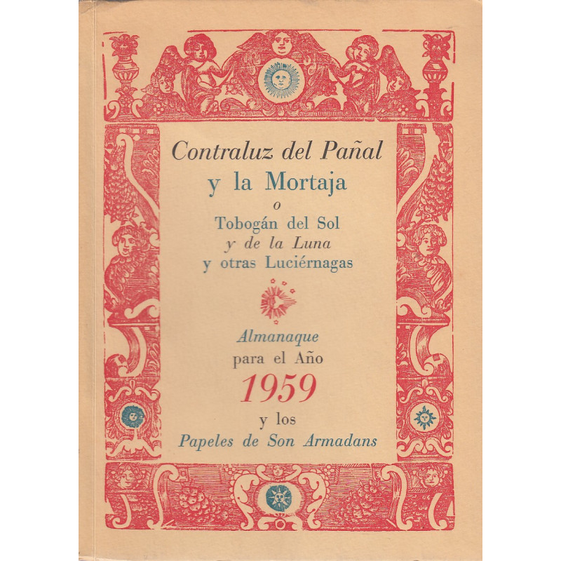 CONTRALUZ DEL PAÑAL Y LA MORTAJA o Tobogan del Sol y de la Luna y otras Luciérnaga. ALMANAQUE para el Año 1959 y LOS PAPELES DE