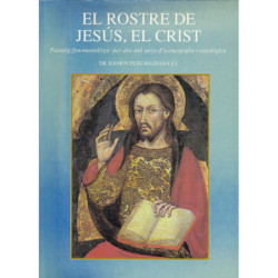 EL ROSTRA DE JESÚS, EL CRIST Passeig fenomenològic per dos mil anys d'iconografia cristològica