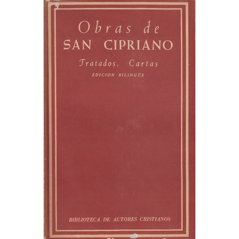 OBRAS DE SAN CIPRIANO, TRATADOS. CARTAS (Edición Bilingüe)