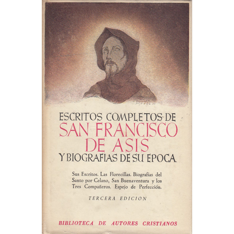 ESCRITOS COMPLETOS DE SAN FRANCISCO DE ASÍS Y BIOGRAFÍAS DE SU ÉPOCA