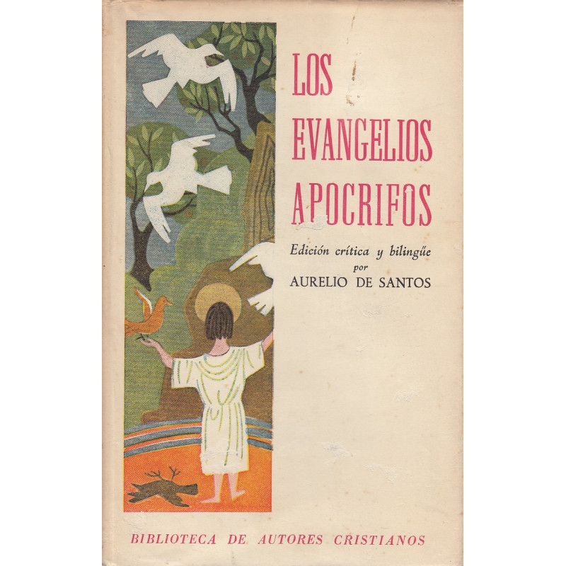 LOS EVANGELIOS APOCRIFOS Edición Crítica y Bilingüe