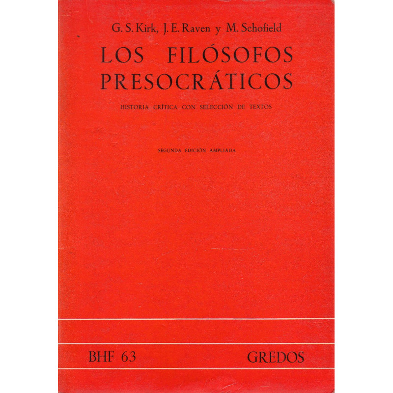 LOS FILÓSOFOS PRESOCRÁTICOS Historia Crítica con Selección de Textos