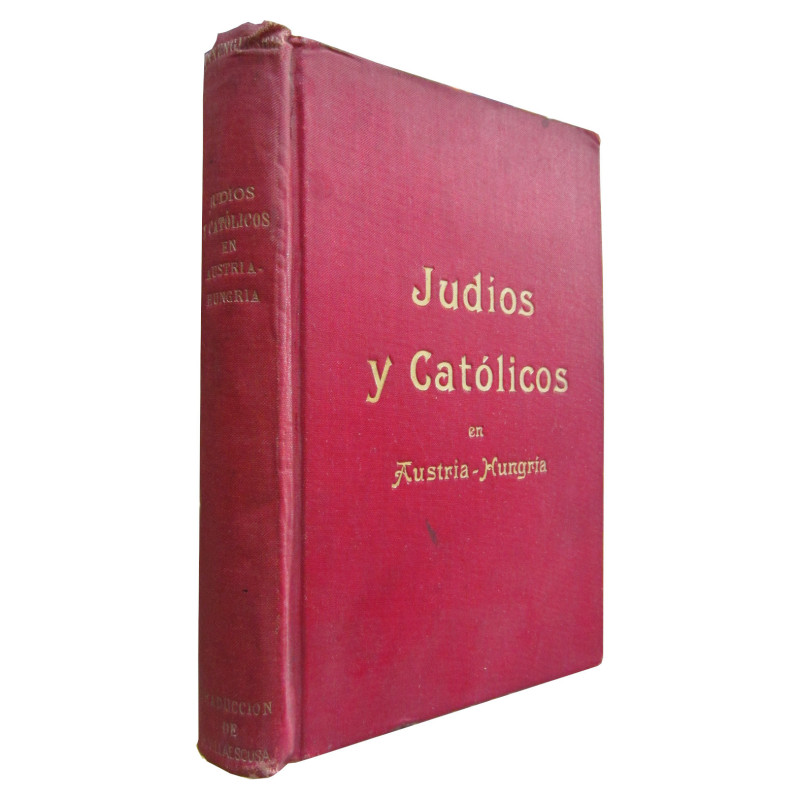 Obras de Alfonso Kannengieser Vol. V. JUDÍOS Y CATÓLICOS EN AUSTRIA-HUNGRÍA