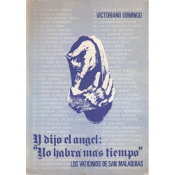 Y DIJO EL ÁNGEL: -NO HABRA MÁS TIEMPO-. 20 Vaticinios de San Malaquías