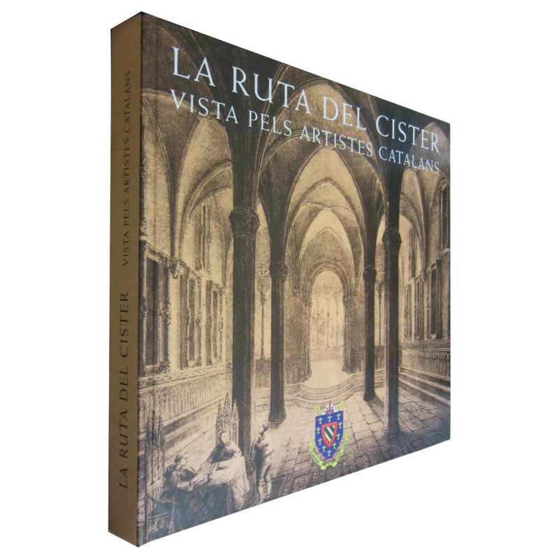 LA RUTA DEL CISTER Vista pels Artistes Catalans (Edició trilingüe català-castella-angles)